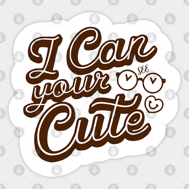 I can see your cute Sticker by Abdulkakl